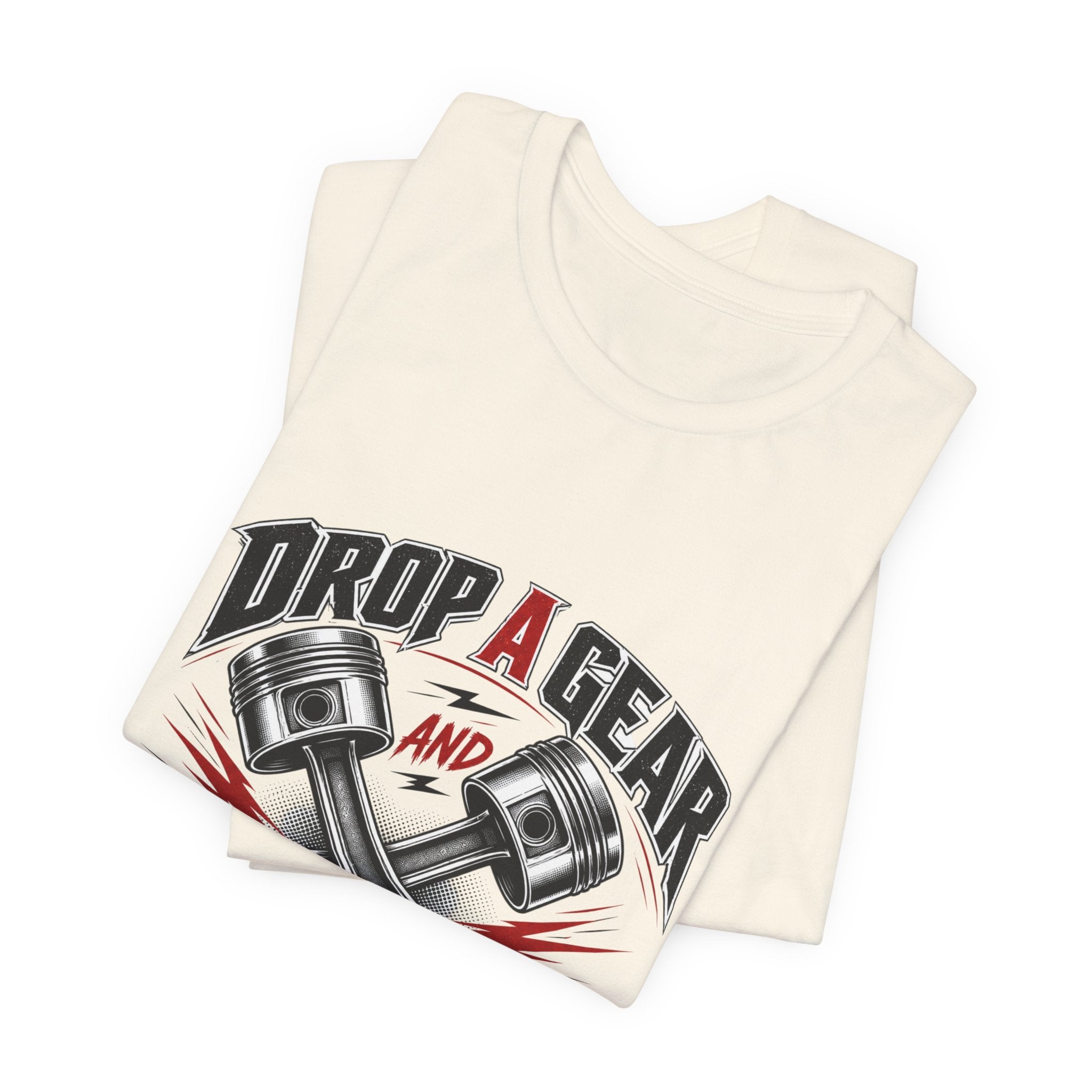 Drop a Gear and Disappear Tee