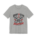 Drop a Gear and Disappear Tee