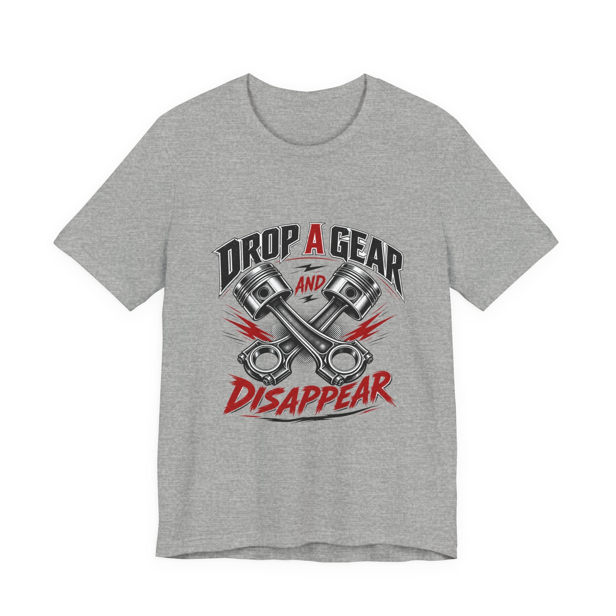 Drop a Gear and Disappear Tee