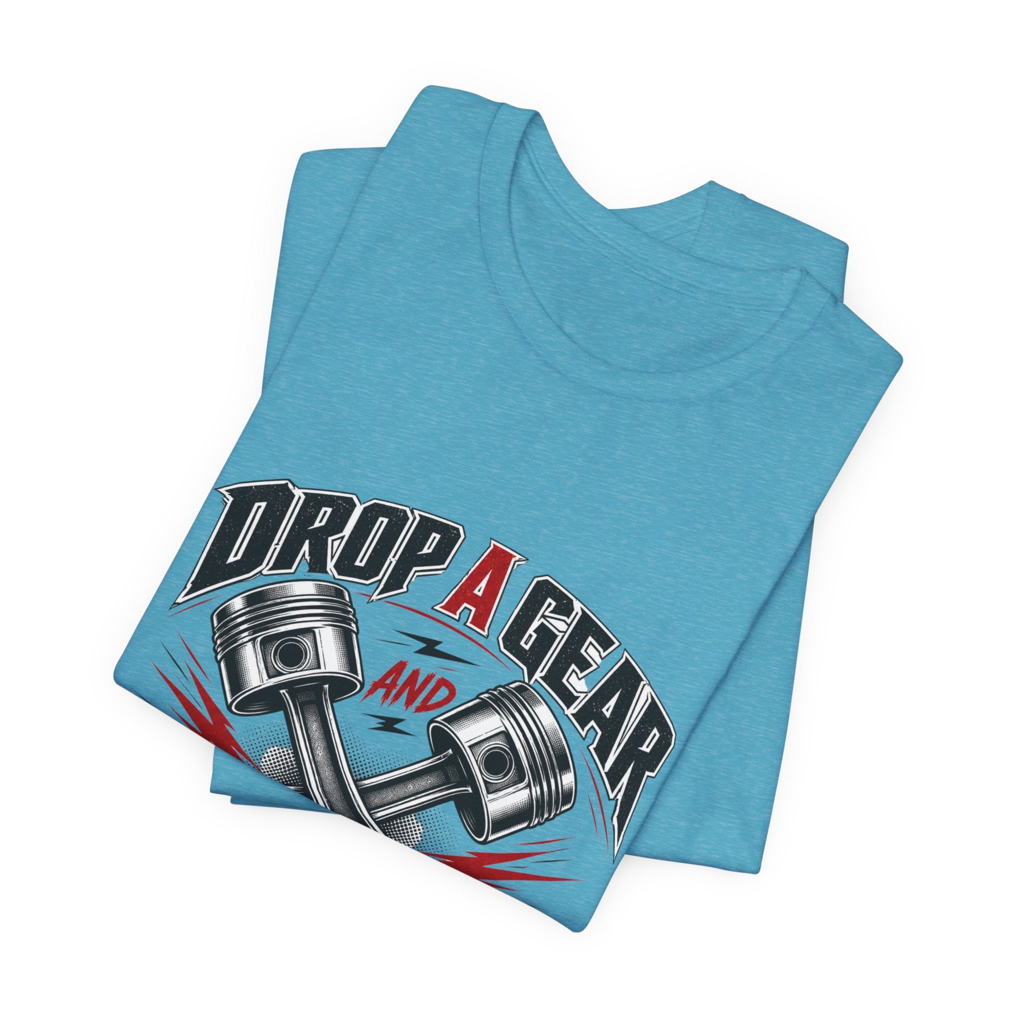 Drop a Gear and Disappear Tee
